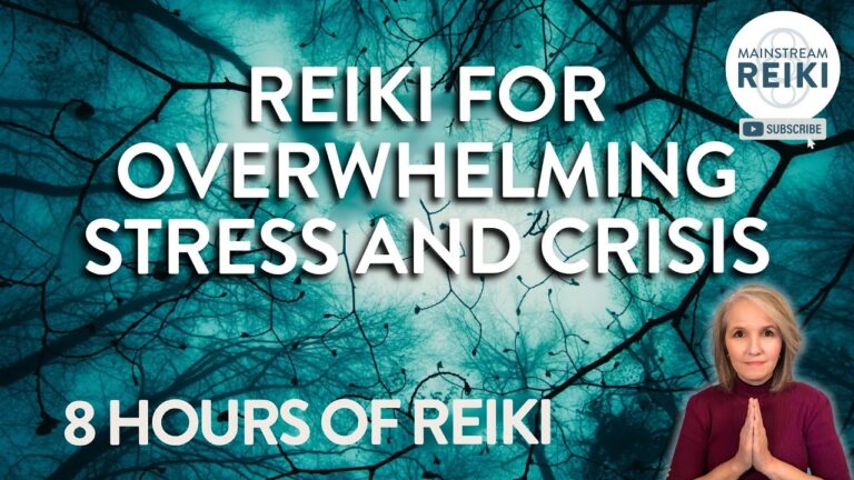 8-Hour! Reiki for Times of Overwhelming Stress and Crisis Situations