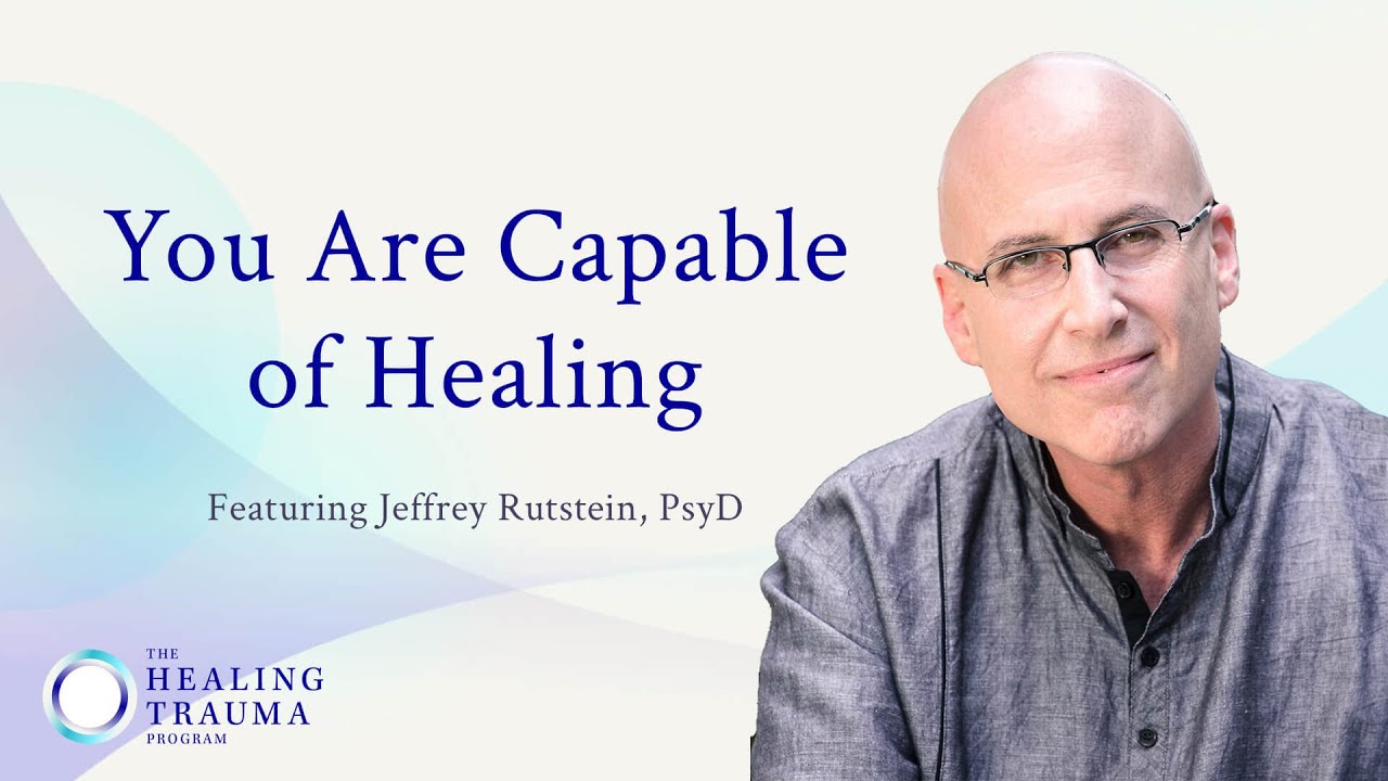 Healing Trauma: You Are Capable of Healing | The Healing Trauma Program