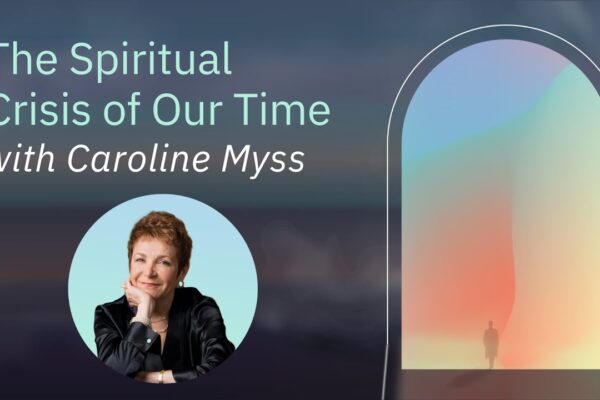 The Spiritual Crisis of Our Time: A Sneak Peek into Caroline Myss' The Great Transformation" Course