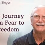 The Journey from Fear to Freedom | The Michael Singer Podcast