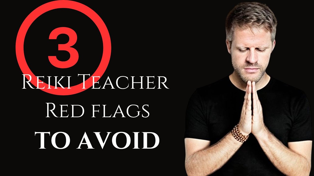 Are You Learning Reiki? Watch Out For These 3 Teacher RED Flags