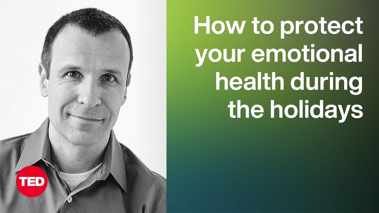 How to Protect Your Emotional Health During the Holidays | Guy Winch | TED