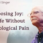 Choosing Joy: A Life Without Psychological Pain | The Michael Singer Podcast