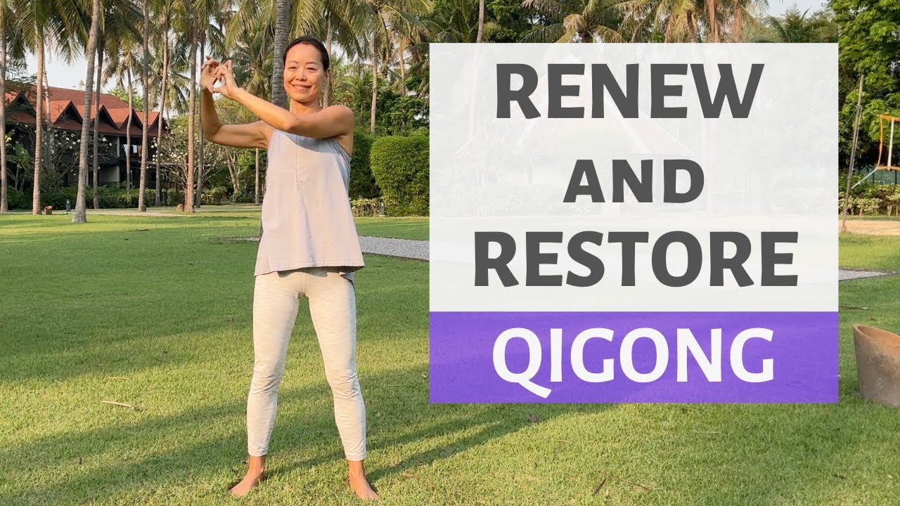 QIGONG TO RENEW AND RESTORE