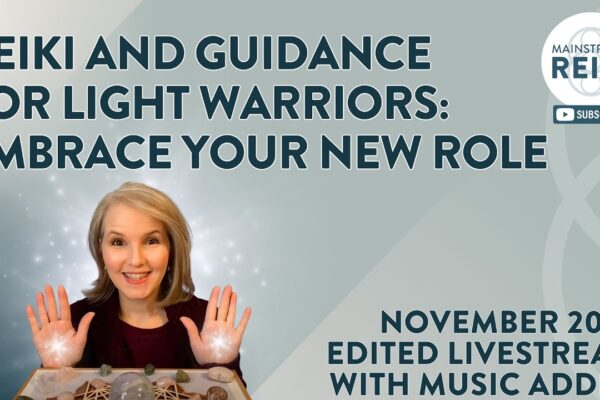 Reiki and Guidance for Light Warriors | Music Added from Livestream