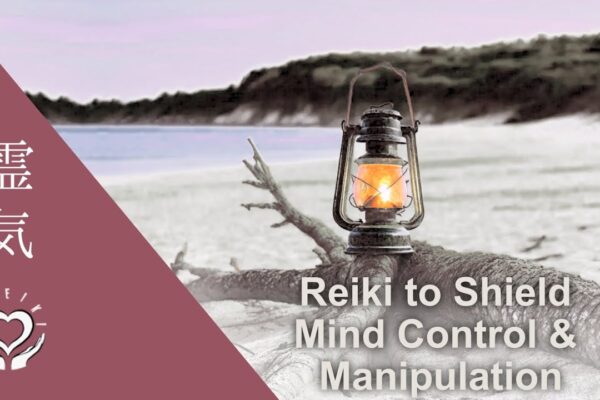 Reiki to Shield the Energies of Mind Control and Manipulation