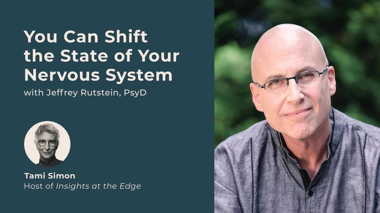 Insights at the Edge with Jeffrey Rutstein, PsyD | You Can Shift the State of Your Nervous System