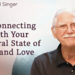 Reconnecting with Your Natural State of Joy and Love | The Michael Singer Podcast